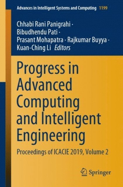 Kuan-Ching Li, Rajkumar Buyya, Prasant Mohapatra, Bibudhendu Pati, Chhabi Rani Panigrahi - Progress in Advanced Computing and Intelligent Engineering, E-bok