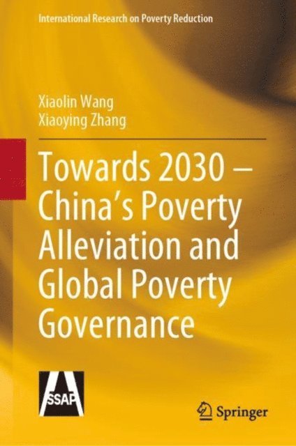 Xiaoying Zhang, Xiaolin Wang - Towards 2030 - China's Poverty Alleviation and Global Poverty Governance, E-bok