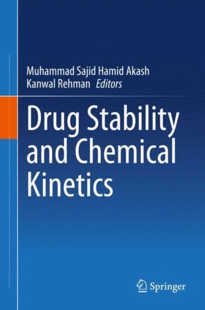 Kanwal Rehman, Muhammad Sajid Hamid Akash - Drug Stability and Chemical Kinetics, E-bok
