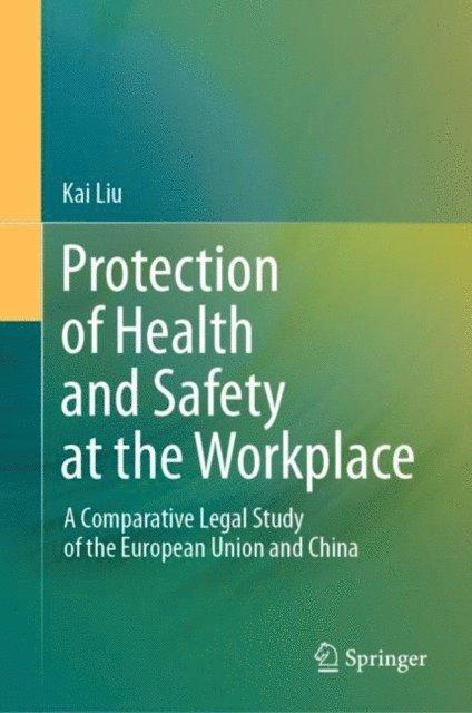 Kai Liu - Protection of Health and Safety at the Workplace, E-bok