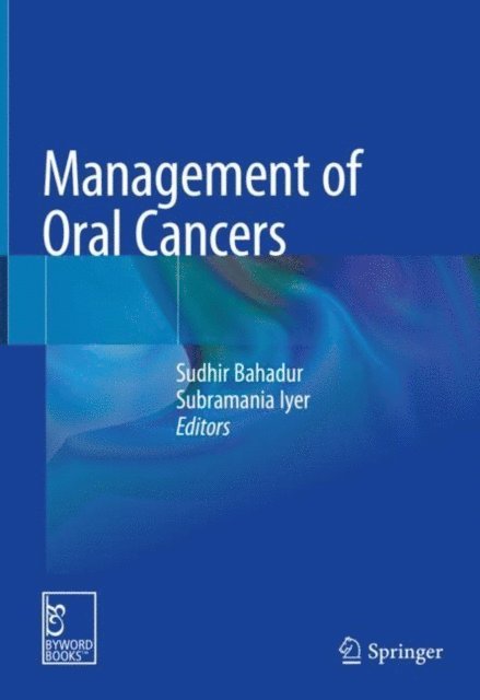 Subramania Iyer, Sudhir Bahadur - Management of Oral Cancers, E-bok