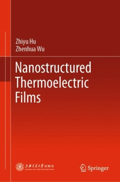 Zhenhua Wu, Zhiyu Hu - Nanostructured Thermoelectric Films, E-bok
