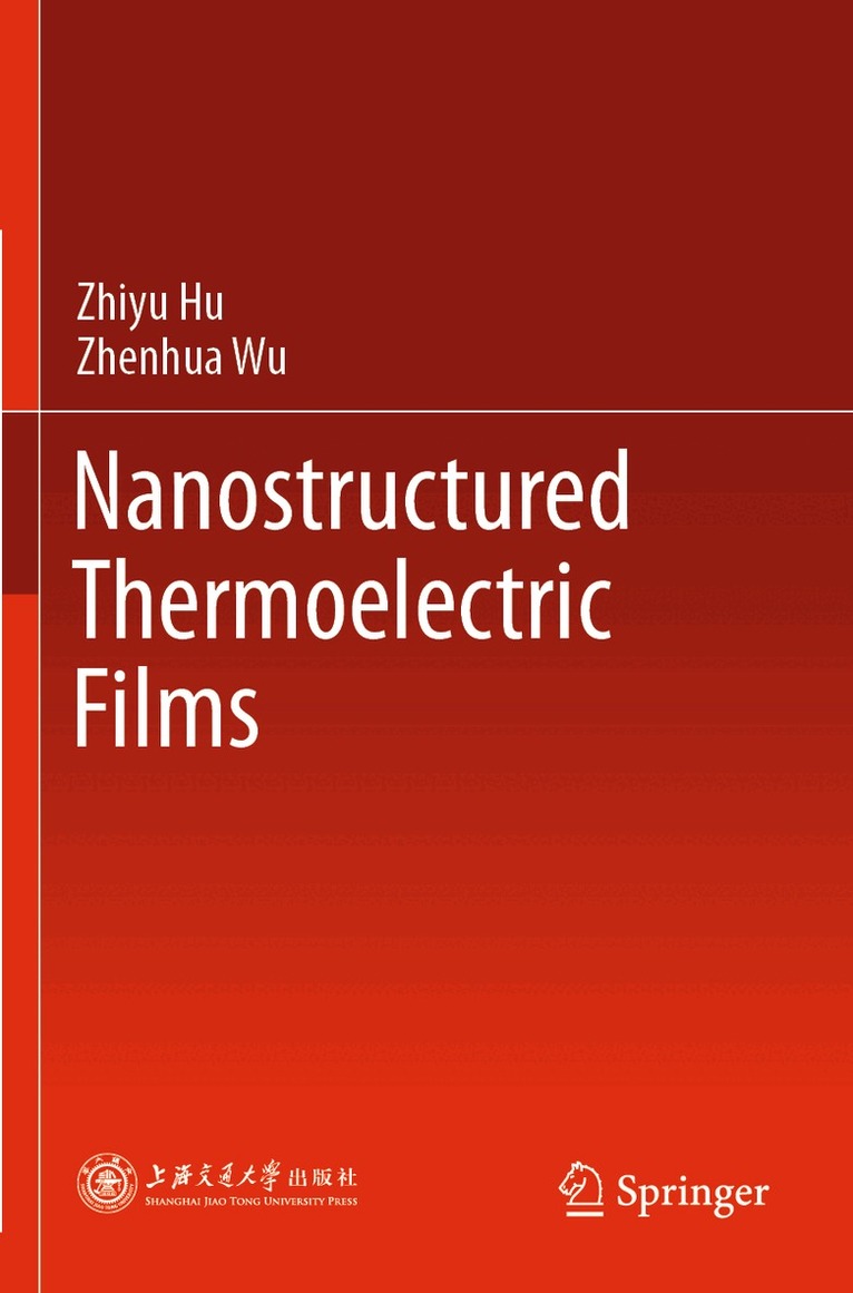 Zhiyu Hu, Zhenhua Wu - Nanostructured Thermoelectric Films, Häftad