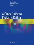 Quick Guide to Pediatric Retina