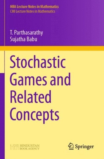Sujatha Babu, T. Parthasarathy - Stochastic Games and Related Concepts, E-bok