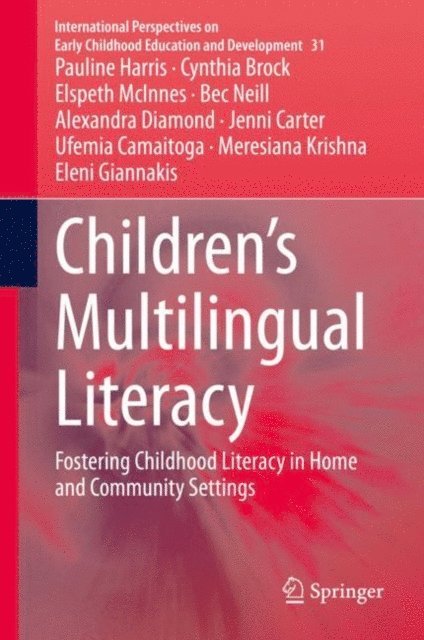 Eleni Giannakis, Meresiana Krishna, Ufemia Camaitoga, Jenni Carter, Alexandra Diamond, Bec Neill, Elspeth McInnes, Cynthia Brock, Pauline Harris - Children's Multilingual Literacy, E-bok