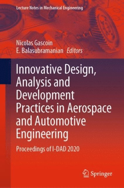E. Balasubramanian, Nicolas Gascoin - Innovative Design, Analysis and Development Practices in Aerospace and Automotive Engineering, E-bok
