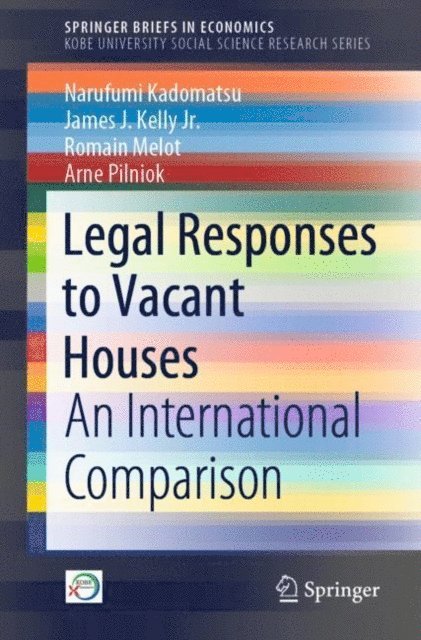 Arne Pilniok, Romain Melot, James J. Kelly Jr., Narufumi Kadomatsu - Legal Responses to Vacant Houses, E-bok