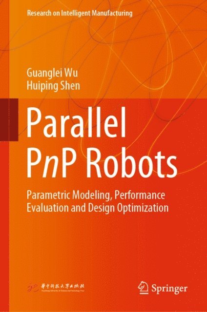 Huiping Shen, Guanglei Wu - Parallel PnP Robots, E-bok