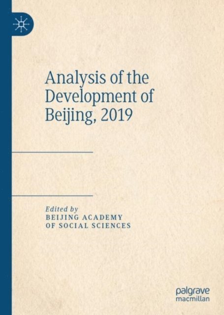 Beijing Academy of Social Sciences - Analysis of the Development of Beijing, 2019, E-bok. Tillgänglighet: Lägg i varukorg