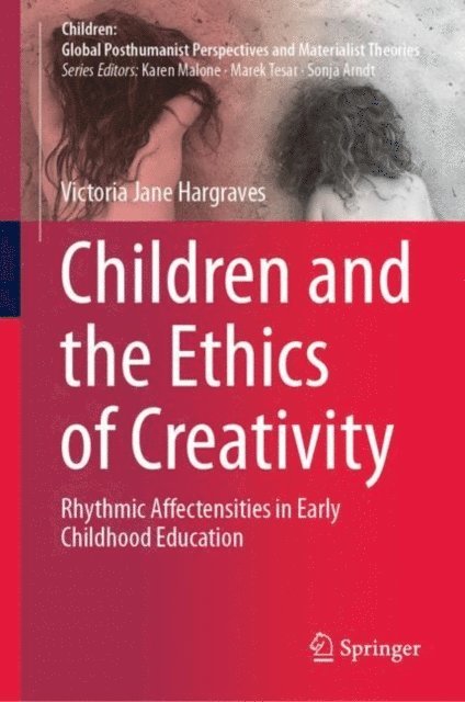 Victoria Jane Hargraves - Children and the Ethics of Creativity, E-bok
