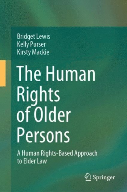 Kirsty Mackie, Kelly Purser, Bridget Lewis - Human Rights of Older Persons, E-bok