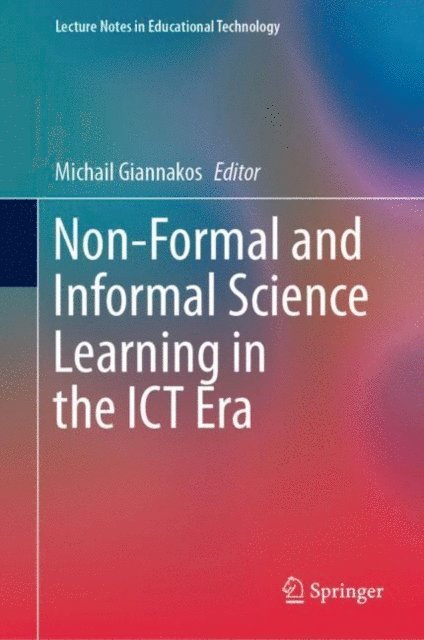 Michail Giannakos - Non-Formal and Informal Science Learning in the ICT Era, E-bok