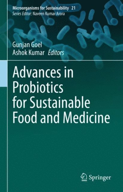 Ashok Kumar, Gunjan Goel - Advances in Probiotics for Sustainable Food and Medicine, E-bok