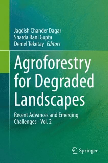 Demel Teketay, Sharda Rani Gupta, Jagdish Chander Dagar - Agroforestry for Degraded Landscapes, E-bok