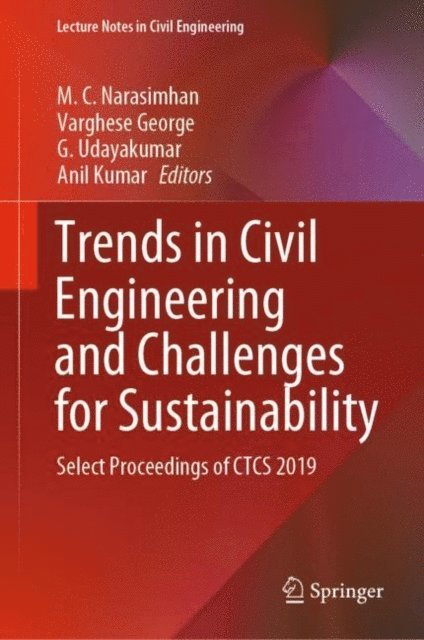 Anil Kumar, G. Udayakumar, Varghese George, M. C. Narasimhan - Trends in Civil Engineering and Challenges for Sustainability, E-bok