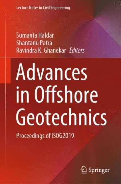 Ravindra K. Ghanekar, Shantanu Patra, Sumanta Haldar - Advances in Offshore Geotechnics, E-bok