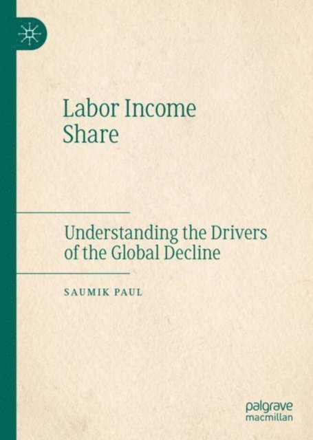 Saumik Paul - Labor Income Share, E-bok