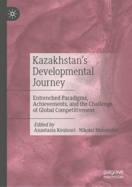 Nikolai Mouraviev, Anastasia Koulouri - Kazakhstan's Developmental Journey, E-bok
