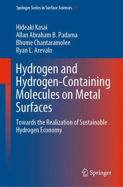 Ryan L. Arevalo, Bhume Chantaramolee, Allan Abraham B. Padama, Hideaki Kasai - Hydrogen and Hydrogen-Containing Molecules on Metal Surfaces, E-bok