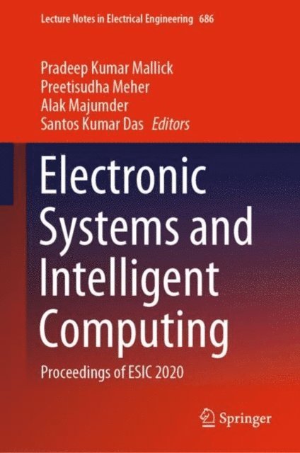Santos Kumar Das, Alak Majumder, Preetisudha Meher, Pradeep Kumar Mallick - Electronic Systems and Intelligent Computing, E-bok