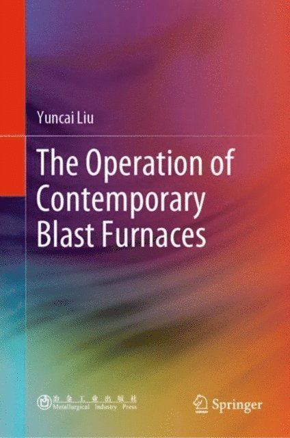 Yuncai Liu - Operation of Contemporary Blast Furnaces, E-bok