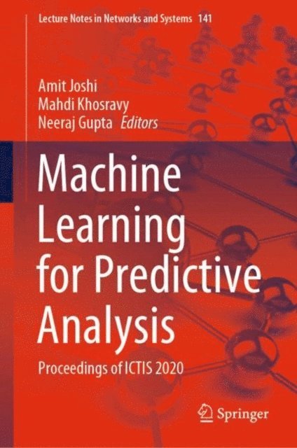 Neeraj Gupta, Mahdi Khosravy, Amit Joshi - Machine Learning for Predictive Analysis, E-bok