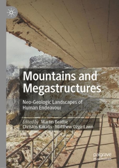 Matthew Ozga-Lawn, Christos Kakalis, Martin Beattie - Mountains and Megastructures, E-bok