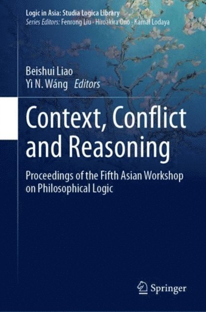 Yi N. Wang, Beishui Liao - Context, Conflict and Reasoning, E-bok
