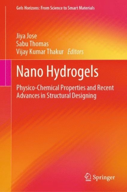 Vijay Kumar Thakur, Sabu Thomas, Jiya Jose - Nano Hydrogels, E-bok