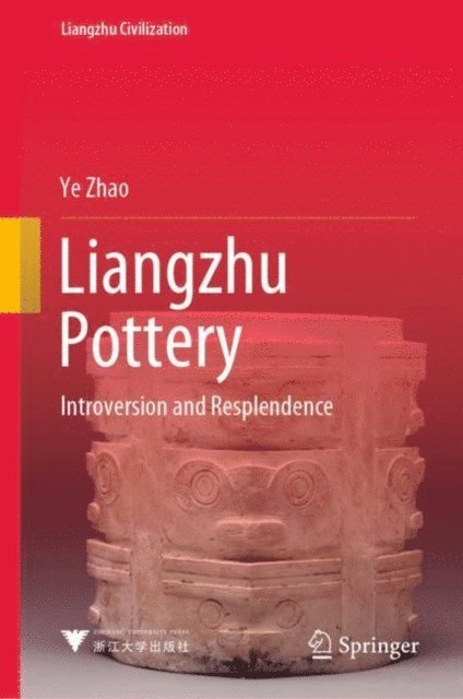 Ye Zhao - Liangzhu Pottery, E-bok