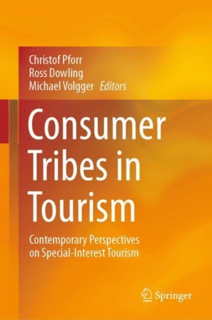 Michael Volgger, Ross Dowling, Christof Pforr - Consumer Tribes in Tourism, E-bok