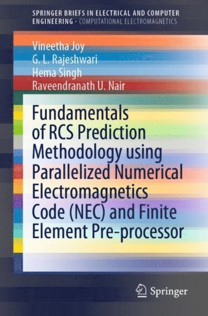 Raveendranath U. Nair, Hema Singh, G. L. Rajeshwari, Vineetha Joy - Fundamentals of RCS Prediction Methodology using Parallelized Numerical Electromagnetics Code (NEC) and Finite Element Pre-processor, E-bok