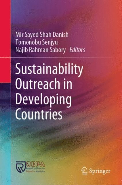Najib Rahman Sabory, Tomonobu Senjyu, Mir Sayed Shah Danish - Sustainability Outreach in Developing Countries, E-bok