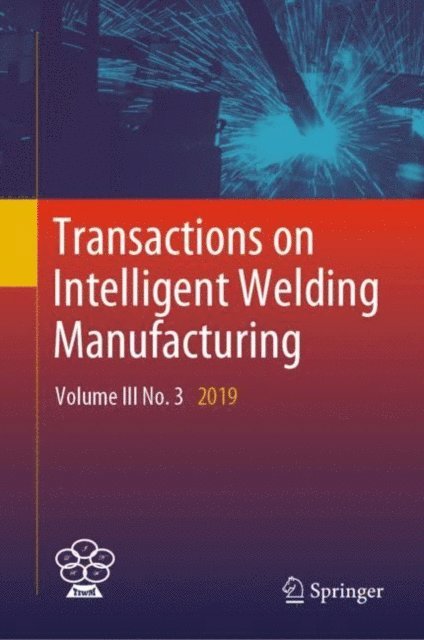 Zhili Feng, Yuming Zhang, Shanben Chen - Transactions on Intelligent Welding Manufacturing, E-bok