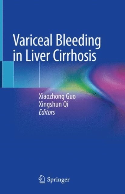 Xingshun Qi, Xiaozhong Guo - Variceal Bleeding in Liver Cirrhosis, E-bok