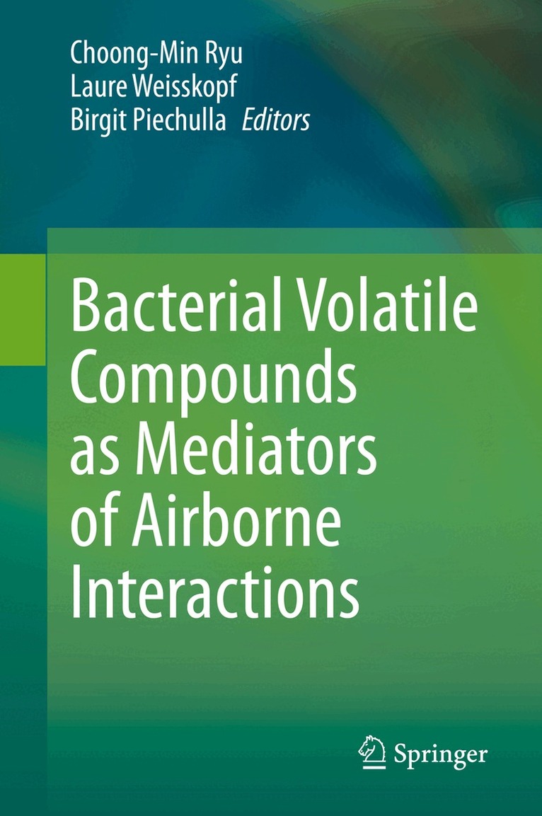 Choong-Min Ryu, Laure Weisskopf, Birgit Piechulla - Bacterial Volatile Compounds as Mediators of Airborne Interactions, Inbunden. Tillgänglighet: Lägg i varukorg