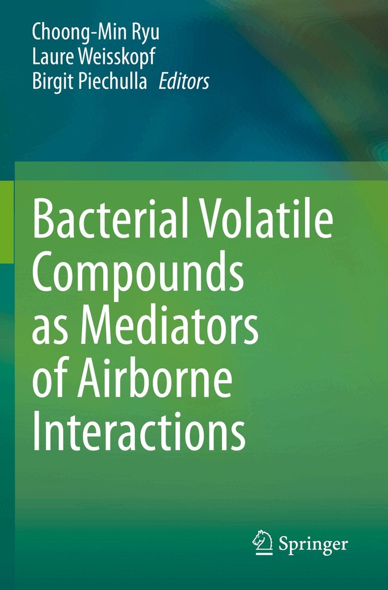 Choong-Min Ryu, Laure Weisskopf, Birgit Piechulla - Bacterial Volatile Compounds as Mediators of Airborne Interactions, Häftad. Tillgänglighet: Lägg i varukorg