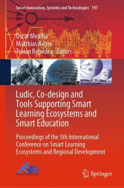 Traian Rebedea, Matthias Rehm, Oscar Mealha - Ludic, Co-design and Tools Supporting Smart Learning Ecosystems and Smart Education, E-bok