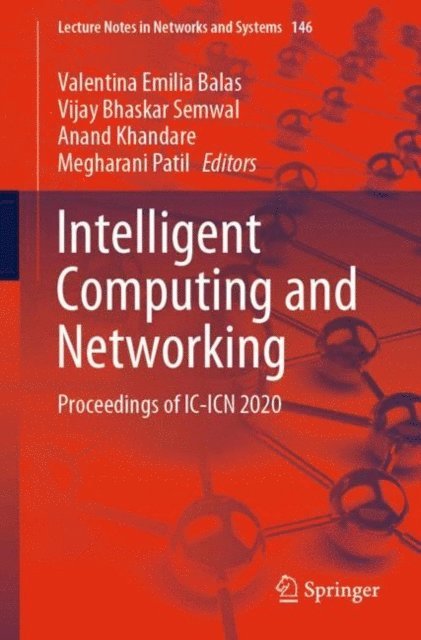 Megharani Patil, Anand Khandare, Vijay Bhaskar Semwal, Valentina Emilia Balas - Intelligent Computing and Networking, E-bok