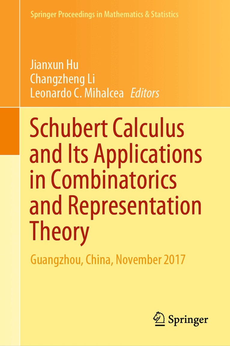 Jianxun Hu, Changzheng Li, Leonardo C. Mihalcea - Schubert Calculus and Its Applications in Combinatorics and Representation Theory, Inbunden