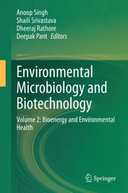 Deepak Pant, Dheeraj Rathore, Shaili Srivastava, Anoop Singh - Environmental Microbiology and Biotechnology, E-bok