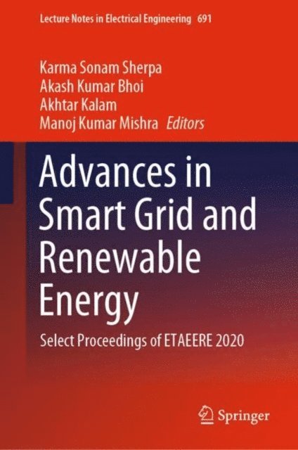 Manoj Kumar Mishra, Akhtar Kalam, Akash Kumar Bhoi, Karma Sonam Sherpa - Advances in Smart Grid and Renewable Energy, E-bok
