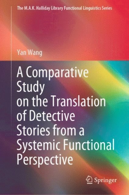 Yan Wang - Comparative Study on the Translation of Detective Stories from a Systemic Functional Perspective, E-bok