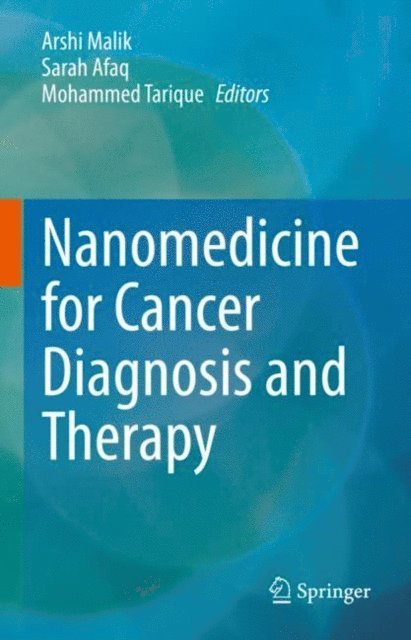 Mohammed Tarique, Sarah Afaq, Arshi Malik - Nanomedicine for Cancer Diagnosis and Therapy, E-bok