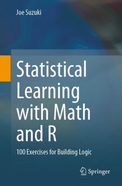Joe Suzuki - Statistical Learning with Math and R, E-bok