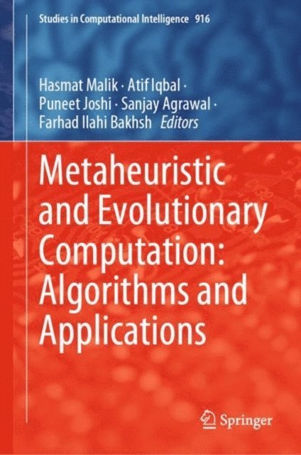 Farhad Ilahi Bakhsh, Sanjay Agrawal, Puneet Joshi, Atif Iqbal, Hasmat Malik - Metaheuristic and Evolutionary Computation: Algorithms and Applications, E-bok