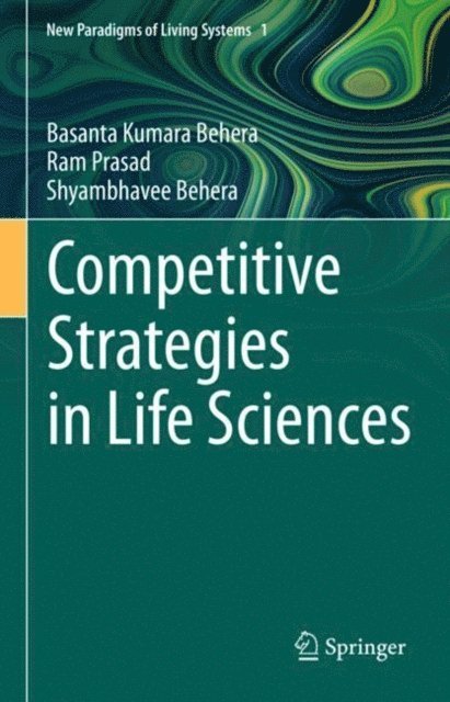 Shyambhavee Behera, Ram Prasad, Basanta Kumara Behera - Competitive Strategies in Life Sciences, E-bok