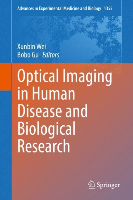 Bobo Gu, Xunbin Wei - Optical Imaging in Human Disease and Biological Research, E-bok. Tillgänglighet: Lägg i varukorg