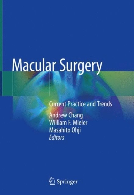 Masahito Ohji, William F. Mieler, Andrew Chang - Macular Surgery, E-bok